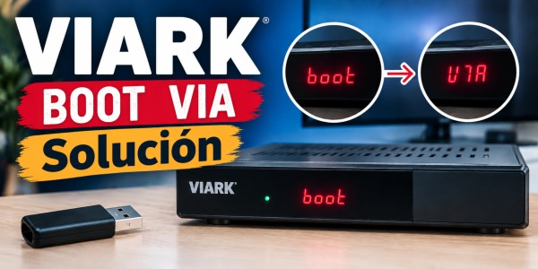 Viark bloqueado en BOOT VIA: cómo recuperar el decodificador